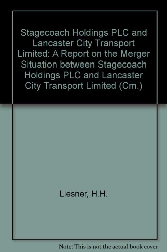 Stagecoach Holdings plc and Lancaster City Transport Limited: A report on the merger situation between Stagecoach Holdings plc and Lancaster City Transport Limited (Cm) (9780101242325) by Great Britain