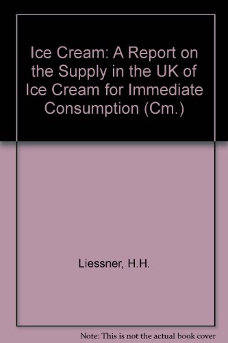 Beispielbild fr Ice Cream: A Report on the Supply in the UK of Ice Cream for Immediate Consumption zum Verkauf von PsychoBabel & Skoob Books