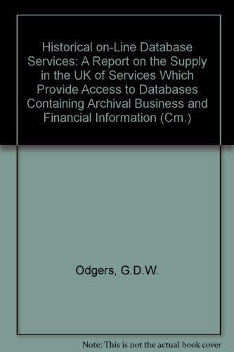 Stock image for Historical On-Line Database Services: A Report on the Supply in the UK of Service Monopolies & Mergers Commission Report (Cm.) for sale by Phatpocket Limited