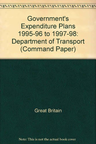 Stock image for Transport: the Government*s Expenditure Plans 1995-96 to 1997-98 (Cm.: 2806) for sale by dsmbooks