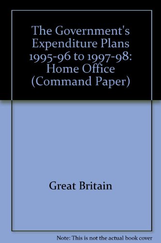 Imagen de archivo de The Government's Expenditure Plans 1995-96 to 1997-98 for the Home Office and the Charity Commission (Cm.: 2808) a la venta por Phatpocket Limited