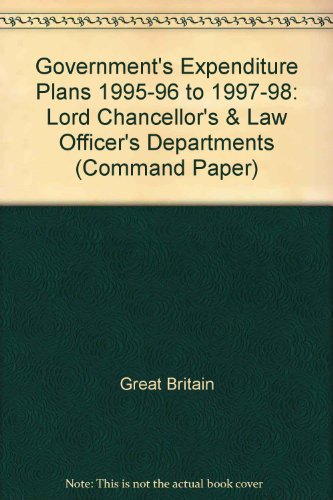 Stock image for Departmental Report of the Lord Chancellor's and Law Officers' Departments: the Government's Expenditure Plans 1995-96 to 1997-98 (Cm.: 2809) for sale by Phatpocket Limited