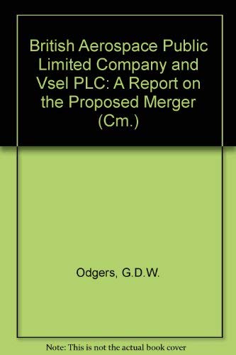 British Aerospace Public Limited Company and VSEL plc: A report on the proposed merger (Cm) (9780101285124) by Great Britain