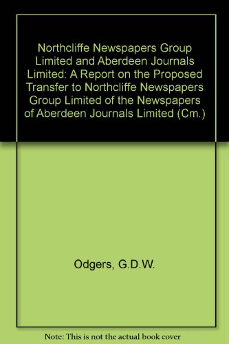 9780101317429: A Report on the Proposed Transfer to Northcliffe Newspapers Group Limited of the Newspapers of Aberdeen Journals Limited: 3174