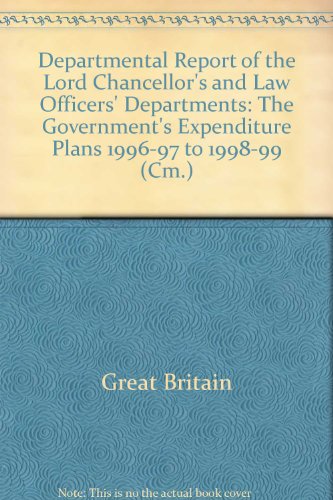 Stock image for Departmental Report of the Lord Chancellor's and Law Officers' Departments: the Government's Expenditure Plans 1996-97 to 1998-99 (Cm.: 3209) for sale by Phatpocket Limited