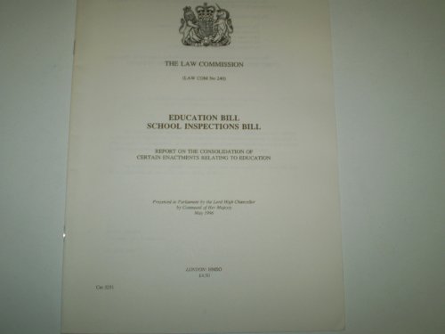 Education Bill, School Inspections Bill: Report on the Consolidation of Certain Enactments Relating to Education (Cm.: 3251) (9780101325127) by Arden, Mary