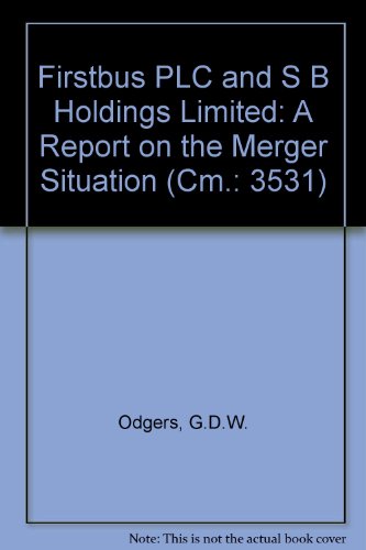 Stock image for FirstBus Plc and S B Holdings Limited: a Report on the Merger Situation (Cm.: 3531) for sale by Phatpocket Limited