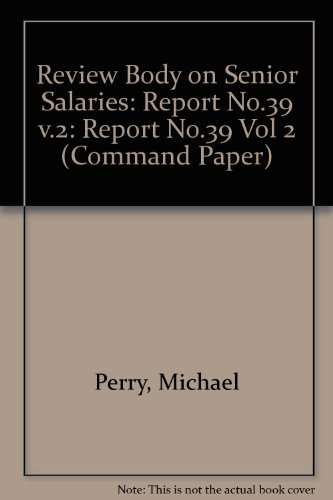 Report No. 39: 19th Report on Senior Salaries (Cm.: 3541) (9780101354127) by Perry, Michael