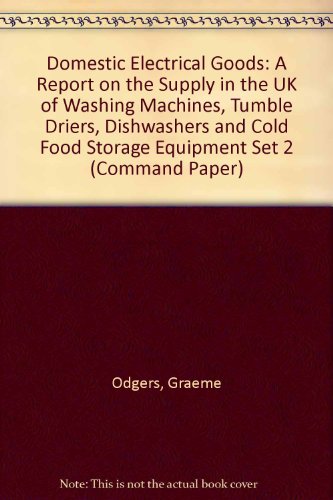 Domestic Electrical Goods: II (Cm.: 3676-I/II) (9780101367622) by Odgers, Graeme; Liesner, H.H.