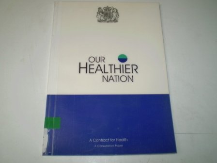 9780101385220: Our Healthier Nation: A Contract for Health: No. 3852