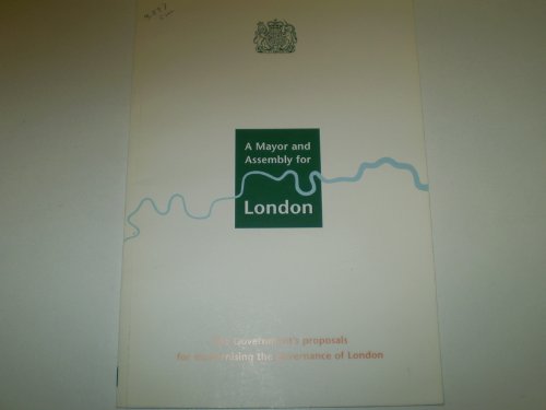 Stock image for A mayor and assembly for London: the Government's proposals for modernising the governance of London (Command Paper) for sale by medimops