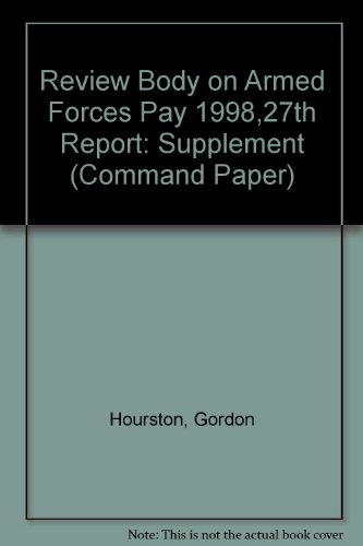 Service Medical and Dental Officers: Supplement to the 27th Report 1998 (Cm.: 3942) (9780101394222) by Hourston, Gordon