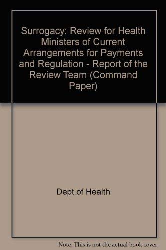 Stock image for Surrogacy: Review for health ministers of current arrangements for payments and regulation : report of the review team for sale by Phatpocket Limited