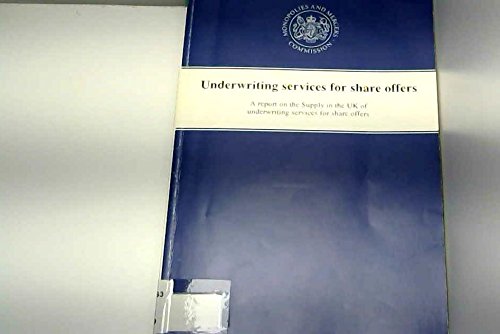 9780101416825: Underwriting Services for Share Offers: A Report on the Supply in the UK of Underwriting Services for Share Offers: No. 4168 (Command Paper)