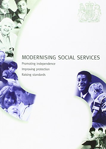 Stock image for Modernising Social Services: Promoting Independence, Improving Protection, Raising Standards: No. 4169 (Command Paper) for sale by WorldofBooks
