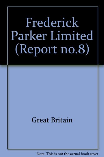 COMMISSION ON INDUSTRIAL RELATIONS REPORTS, REPORT No. 8: FREDERICK PARKER LIMITED