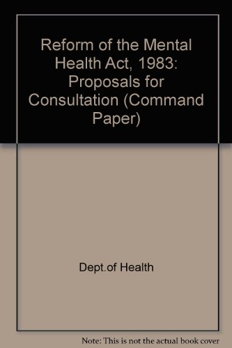 Reform of the Mental Health Act (Cm) (9780101448024) by Great Britain: Department Of Health