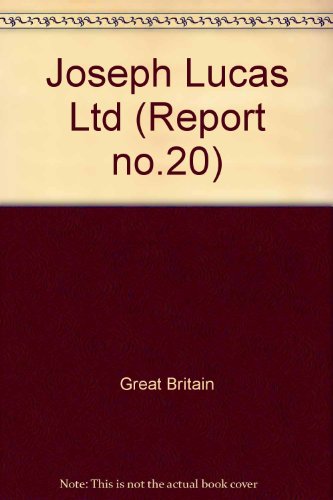 COMMISSION ON INDUSTRIAL RELATIONS REPORTS, REPORT No. 20: JOSEPH LUCAS LTD