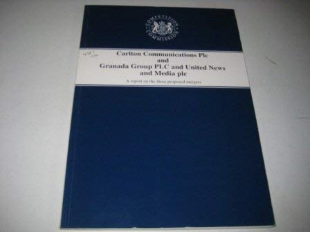 9780101478120: Carlton Communications Plc and Granada Group PLC and United News and Media Plc: A Report on the Proposed Mergers