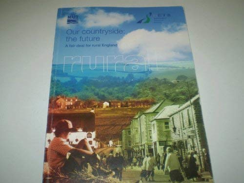 Stock image for Our Countryside: The Future - A Fair Deal for Rural England: No. 4909 (Command Paper) for sale by WorldofBooks