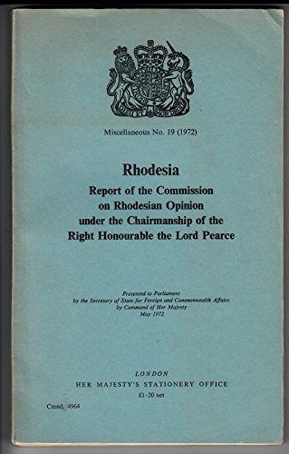 9780101496407: Rhodesia: Report of the Commission on Rhodesian Opinion Under the Chairmanship of the Right Honourable the Lord Pearce (Command 4964) (Cmnd)