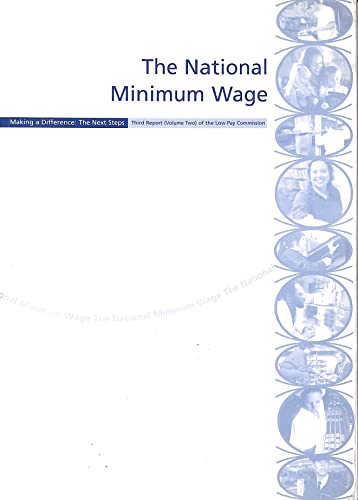 The National Minimum Wage: Making a Difference: Next Steps v. 2 (Command Paper) (9780101517522) by Low Pay Commission
