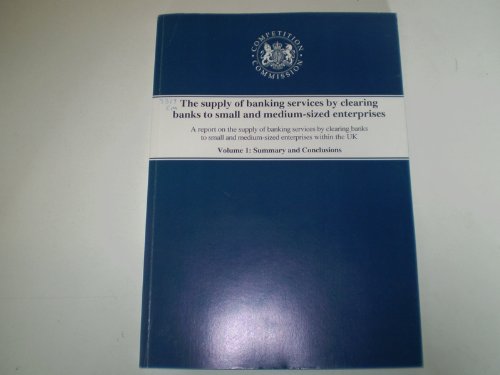 Beispielbild fr The Supply of Banking Services by Clearing Banks to Small and Medium-Sized Enterprises : A Report on the Supply of Banking Services by Clearing Banks to Small and Medium-Sized Enterprises Within the UK zum Verkauf von Better World Books