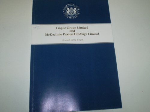 Imagen de archivo de Linpac Group Limited and McKechnie Paxton Holdings Limited: A Report on the Merger (Command Paper) a la venta por Phatpocket Limited