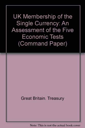 Stock image for UK Membership of the Single Currency: An Assessment of the Five Economic Tests (Command Paper) for sale by Cambridge Rare Books