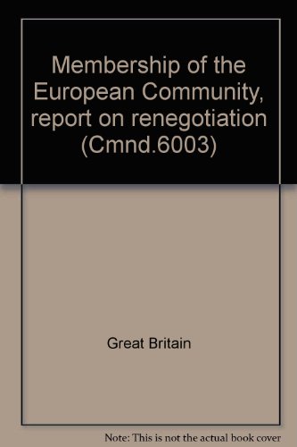 9780101600309: 'MEMBERSHIP OF THE EUROPEAN COMMUNITY, REPORT ON RENEGOTIATION (CMND.6003)'