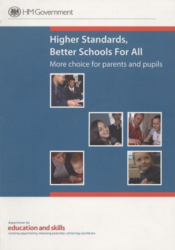 Higher Standards, Better Schools for All: More Choice for Parents and Pupils (Cm. 6677) - HMSO