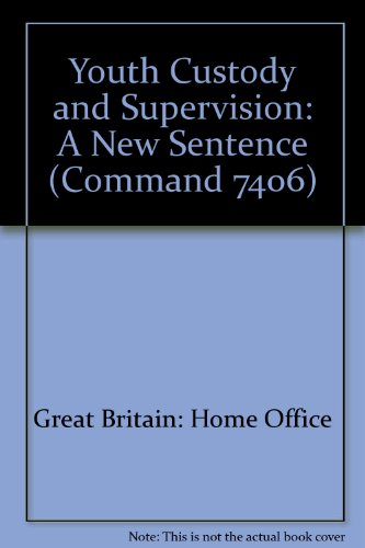 9780101740609: Youth Custody and Supervision: A New Sentence (Command 7406)