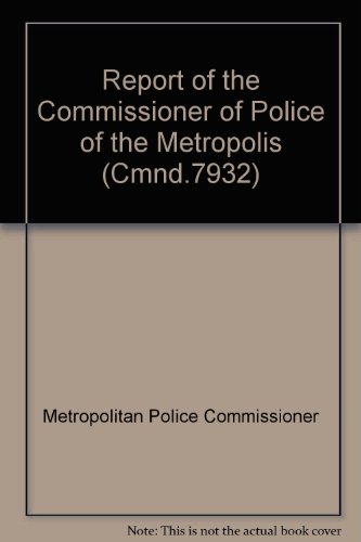 9780101793209: Report of the Commissioner of Police of the Metropolis (Cmnd.7932)