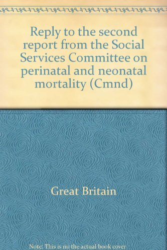 Stock image for Reply to the second report from the Social Services Committee on perinatal and neonatal mortality (Cmnd) for sale by Phatpocket Limited