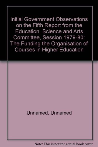 9780101813907: Initial Government Observations on the Fifth Report from the Education, Science and Arts Committee, Session 1979-80: The Funding the Organisation of Courses in Higher Education