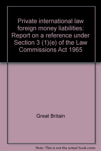 Stock image for Private international law foreign money liabilities: Report on a reference under Section 3 (1)(e) of the Law Commissions Act 1965 (Law Com) for sale by Phatpocket Limited