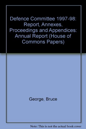 1st Special Report [session 1998-99]: Annual Report of the Committee for Session 1997-98: [HC]: [1998-99]: House of Commons Papers: [1998-99] (9780102150995) by George, Bruce