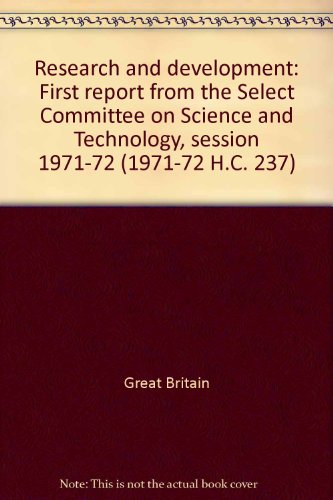 Stock image for Research and development: First report from the Select Committee on Science and Technology, session 1971-72 ([Reports and papers - House of Commons] ; 237) for sale by Phatpocket Limited