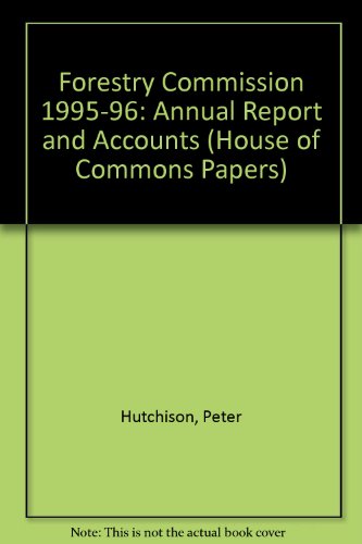 Beispielbild fr Forestry Commission: Annual Report and Accounts: No. 3 (Session 1996-97) (House of Commons Papers) zum Verkauf von AwesomeBooks