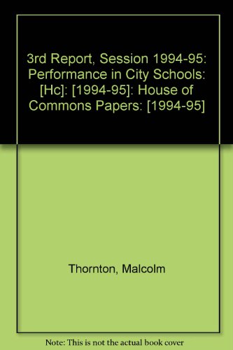 Stock image for 3rd Report, Session 1994-95: Performance in City Schools: [HC]: [1994-95]: House of Commons Papers: [1994-95] for sale by Phatpocket Limited