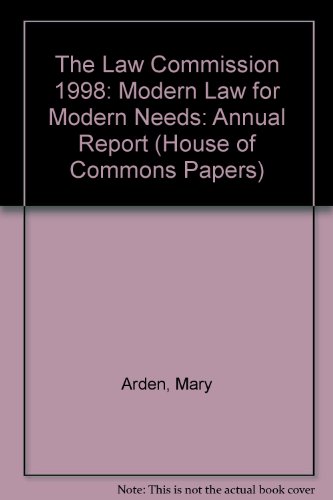Stock image for The Law Commission 33rd Annual Report 1998: Modern Law for Modern Needs: House of Commons Papers: 1998-99 for sale by Phatpocket Limited