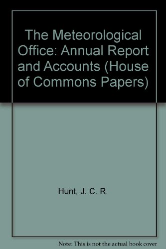 The Met. Office: Annual Report and Accounts 1996/97: [HC]: [1997-98]: House of Commons Papers: [1997-98] (9780102696981) by Hunt, J.C.R.