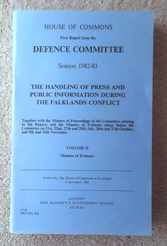 9780102763836: The handling of press and public information during the Falklands conflict: 1st report together with the minutes of proceedings... minutes of evidence... July 21, 22, 27 & 28, Oct 20 & 27, Nov 9 & 10