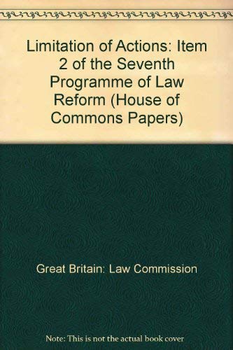 Limitation of actions: Item 2 of the seventh programme of law reform : limitation of actions (Law com) (9780102910148) by Great Britain