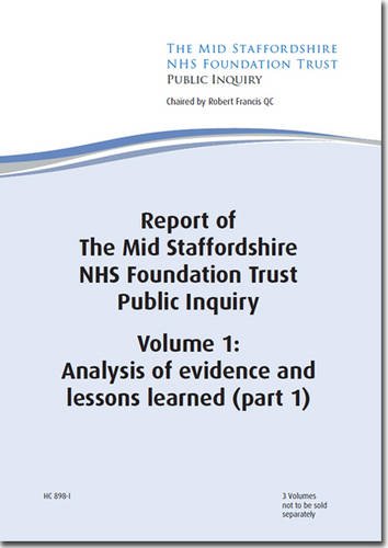 Stock image for Report of the Mid Staffordshire NHS Foundation Trust Public Inquiry: 2012-13 898 (House of Commons papers) for sale by WorldofBooks