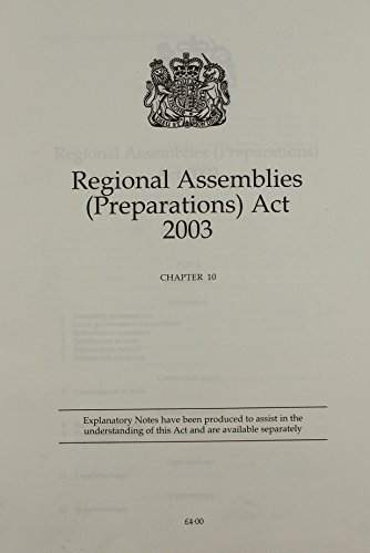 9780105410034: Regional Assemblies (Preparations) Act 2003: Elizabeth II. Chapter 10