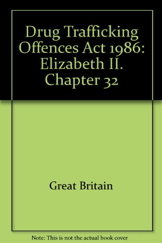 9780105432869: Drug Trafficking Offences Act 1986: Elizabeth II. Chapter 32
