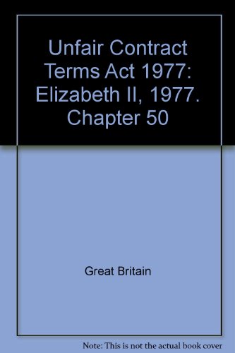 9780105450771: Unfair Contract Terms Act 1977: Elizabeth II, 1977. Chapter 50