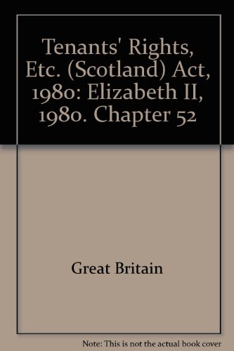 Stock image for Tenants' Rights, Etc. (Scotland) Act, 1980: Elizabeth II, 1980. Chapter 52 for sale by Phatpocket Limited