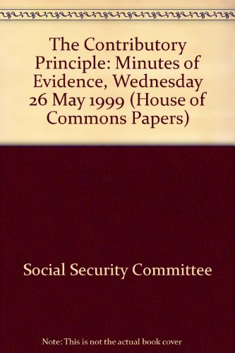The Contributory Principle: Minutes of Evidence (HC) (9780105562313) by Committee, Social Security; Alcock, Pete; Lawlor, Sheila